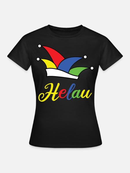 Karneval Helau - Frauen T-Shirt - Schwarz