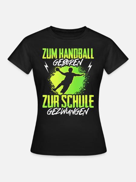 Handballer Spruch Sport Handball Geschenk Kinder - Frauen T-Shirt - Schwarz