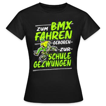 Zum BMX Fahren Geboren BMX Fahrrad Kinder Geschenk - Frauen T-Shirt - Schwarz - Vorne - AI Model Female 172 dark (172cm)