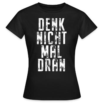 Denk Nicht Mal Dran Gegen Anmache Antisocial Nein - Frauen T-Shirt - Schwarz - Vorne - AI Model Female 172 dark (172cm)