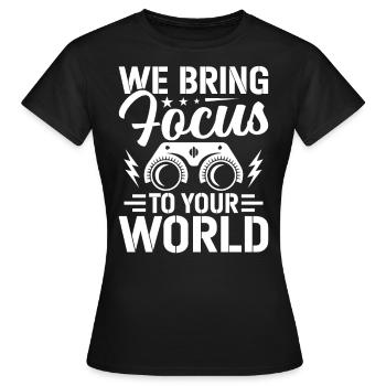 Ophtalmologiste Nous nous concentrons sur les opticiens - T-shirt Femme - noir - Devant - AI Model Female 172 dark (172cm)