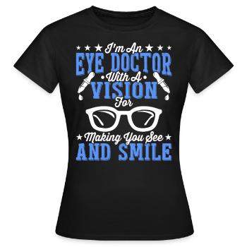 Augenarzt Augenarzt Augenoptiker - Frauen T-Shirt - Schwarz - Vorne - AI Model Female 172 dark (172cm)