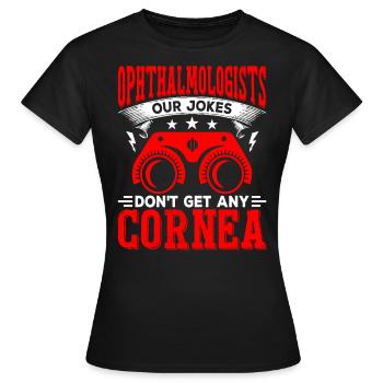 L’ophtalmologiste plaisante, n’a pas d’opticiens cornéens - T-shirt Femme - noir - Devant - AI Model Female 172 dark (172cm)