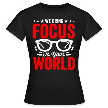 Ophtalmologiste Nous nous concentrons sur les opticiens - T-shirt Femme - noir - Devant - AI Model Female 172 dark (172cm)