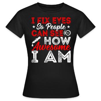 Ophtalmologiste I Fix Eyes Opticien - T-shirt Femme - noir - Devant - AI Model Female 172 dark (172cm)