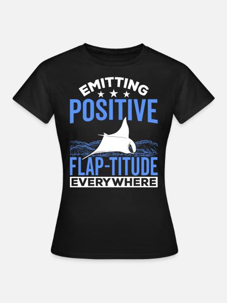Mantarochen Positive Flap-titude Mantarochen - Frauen T-Shirt - Schwarz