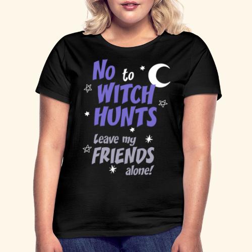 No a la caza de brujas - Camiseta mujer