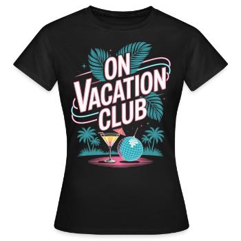 Vacation Club Summer Festival Vacation Beach Vacation - Women's T-Shirt - black - Front - AI Model Female 172 dark (172cm)