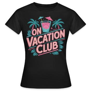 Vacation Club Summer Festival Vacation Beach Vacation - Women's T-Shirt - black - Front - AI Model Female 172 dark (172cm)