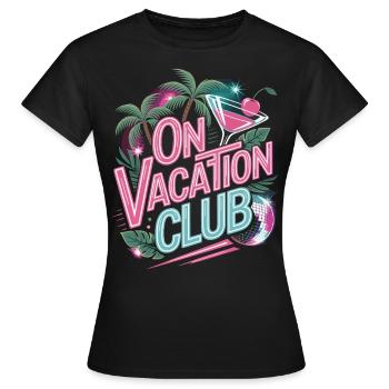 Vacation Club Summer Festival Vacation Beach Vacation - Women's T-Shirt - black - Front - AI Model Female 172 dark (172cm)
