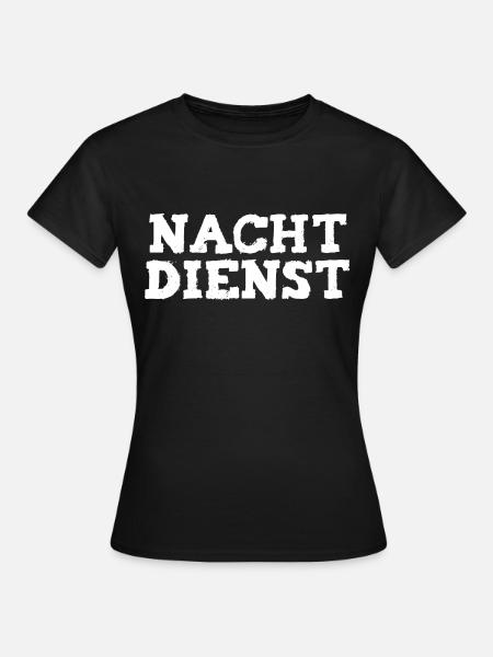 nachtdienst - Frauen T-Shirt - Schwarz