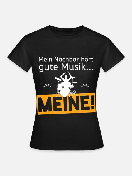 Schlagzeug - gute Musik - Frauen T-Shirt - Schwarz