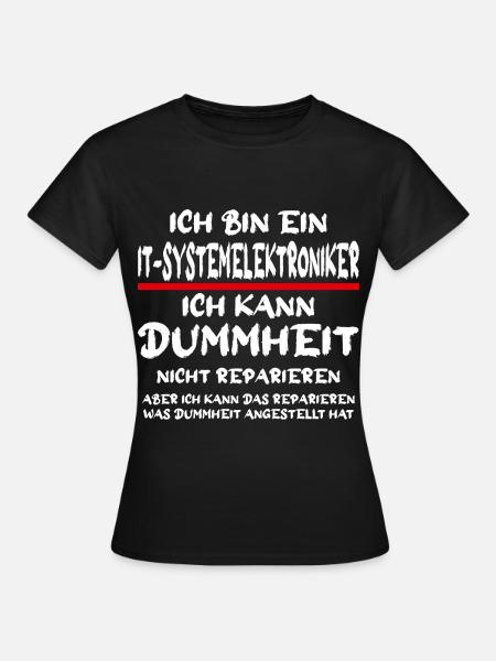 Ich bin ein Systemelektroniker Handwerker Spruch - Frauen T-Shirt - Schwarz