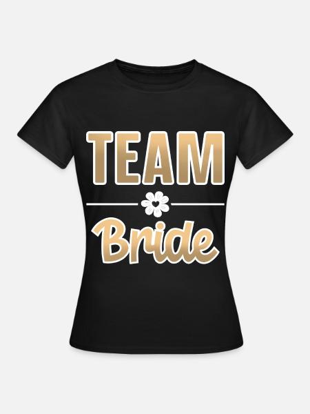 Team Braut JGA Junggesellin - Frauen T-Shirt - Schwarz