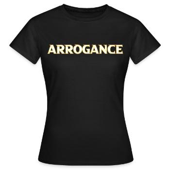 Arrogance golden - Women's T-Shirt - black - Front - AI Model Female 172 dark (172cm)