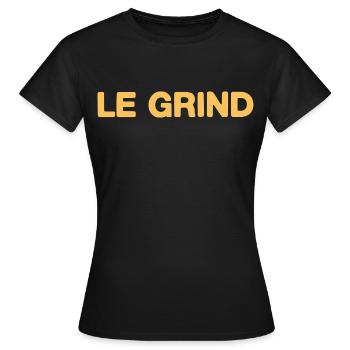 Le Grind – Motivierender Hustle Spruch - Frauen T-Shirt - Schwarz - Vorne - AI Model Female 172 dark (172cm)