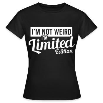 I'm Weird I'm Limited Edition T-shirt Design - Frauen T-Shirt - Schwarz - Vorne - AI Model Female 172 dark (172cm)