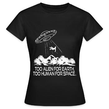 Trop étranger pour la terre Trop humain pour - T-shirt Femme - noir - Devant - AI Model Female 172 dark (172cm)