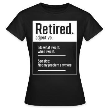 Im Ruhestand. definition-Funny Retirement - Perfektes Gif - Frauen T-Shirt - Schwarz - Vorne - AI Model Female 172 dark (172cm)
