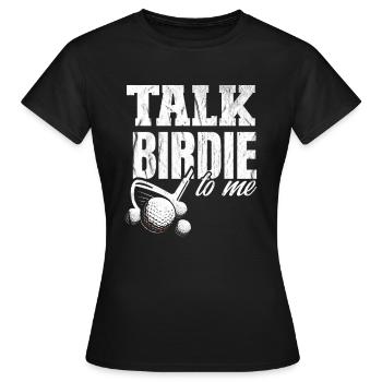 Golf Talk Birdie To Me - Women's T-Shirt - black - Front - AI Model Female 172 dark (172cm)