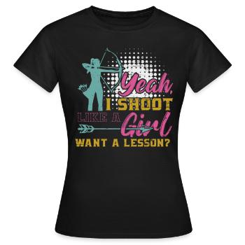 Bogenschütze ja Ich schieße wie ein Mädchen wollen eine Lektion - Frauen T-Shirt - Schwarz - Vorne - AI Model Female 172 dark (172cm)