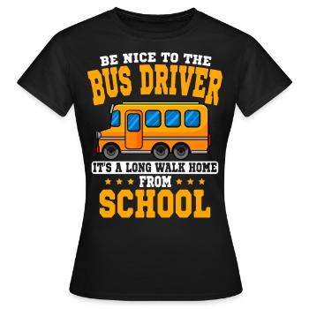 Soyez gentil Avec le chauffeur de bus bus scolaire bus - T-shirt Femme - noir - Devant - AI Model Female 172 dark (172cm)