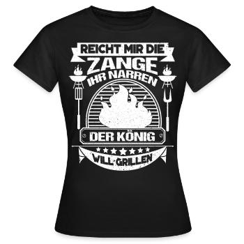 Reicht Mir Die Zange Der König Will Grillen - Frauen T-Shirt - Schwarz - Vorne - AI Model Female 172 dark (172cm)