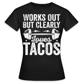 Works Out But Clearly Loves Tacos - Women's T-Shirt - black - Front - AI Model Female 172 dark (172cm)