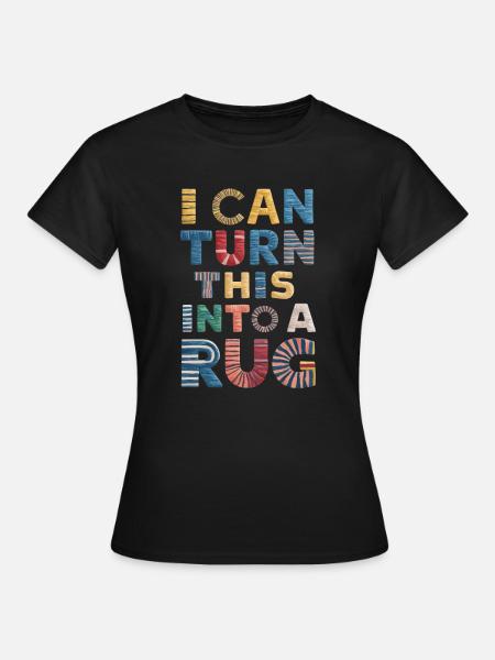 Diy-teppich Lustiger Teppich Tufting - Frauen T-Shirt - Schwarz