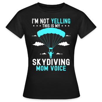 Skydiving Mom Voice - Skydiving - Women's T-Shirt - black - Front - AI Model Female 172 dark (172cm)