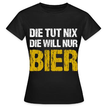 Die Tut Nix Die Will Nur Bier - Frauen T-Shirt - Schwarz - Vorne - AI Model Female 172 dark (172cm)
