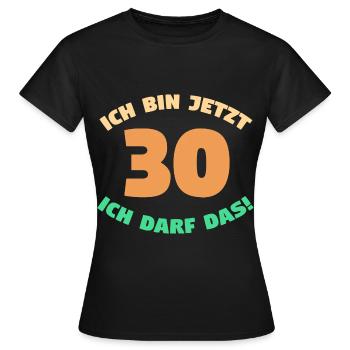 Dreißig Dreißigster 30 Jahre Geburtstag - Frauen T-Shirt - Schwarz - Vorne - AI Model Female 172 dark (172cm)
