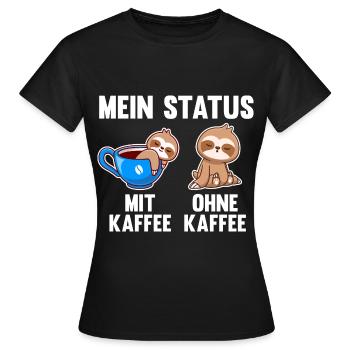 Faultier Mein Status Mit Kaffee Ohne Kaffee - Frauen T-Shirt - Schwarz - Vorne - AI Model Female 172 dark (172cm)