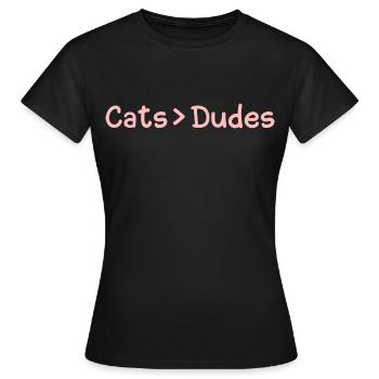 Cats > Dudes cats in front of guys saying for women - Women's T-Shirt - black - Front - AI Model Female 172 dark (172cm)