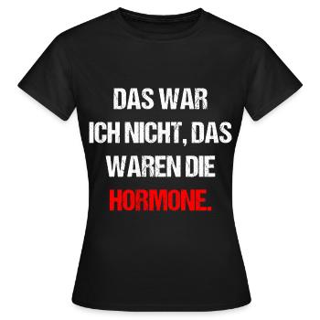 Das War Ich Nicht Das Waren Die Hormone - Frauen T-Shirt - Schwarz - Vorne - AI Model Female 172 dark (172cm)