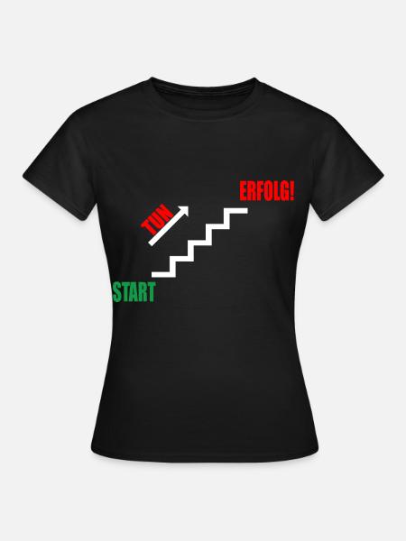 Treppe Erfolg durch Tun - Frauen T-Shirt - Schwarz