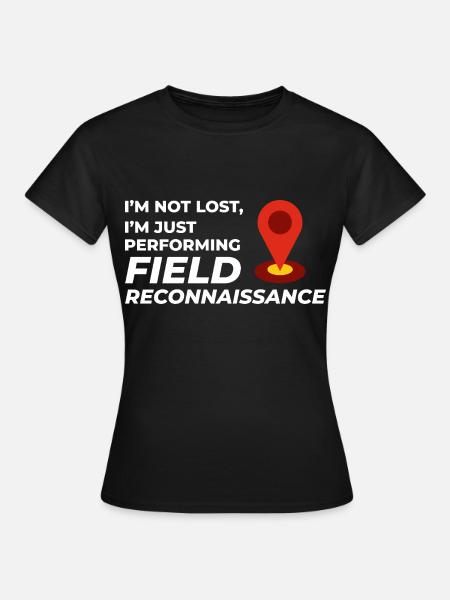 Feldaufklärung GIS Vermessungsingenieur Kartierung Humor - Frauen T-Shirt - Schwarz