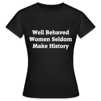 Well-educated women rarely make history - Women's T-Shirt - black - Front - AI Model Female 172 dark (172cm)