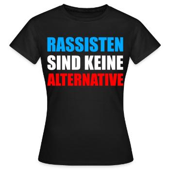 Rassisten sind keine Alternative Wahlen AFD - Frauen T-Shirt - Schwarz - Vorne - AI Model Female 172 dark (172cm)
