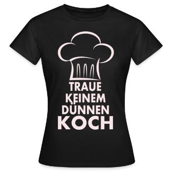 Traue keinem dünnen Koch - Frauen T-Shirt - Schwarz - Vorne - AI Model Female 172 dark (172cm)