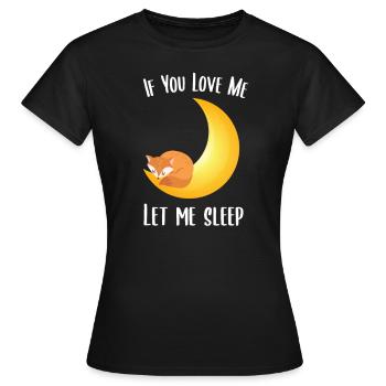 Si tu m'aimes laisse moi dormir le renard - T-shirt Femme - noir - Devant - AI Model Female 172 dark (172cm)