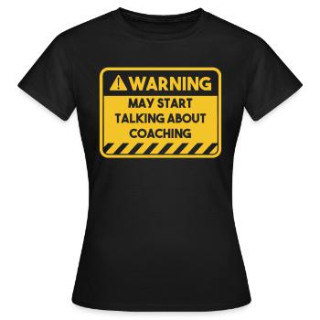May Start talking about Coaching - Frauen T-Shirt - Schwarz - Vorne - AI Model Female 172 dark (172cm)