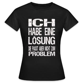 Ich habe eine Lösung, die passt aber nicht - Frauen T-Shirt - Schwarz - Vorne - AI Model Female 172 dark (172cm)