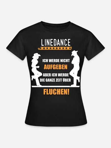 Linedance nicht Aufgeben - Frauen T-Shirt - Schwarz
