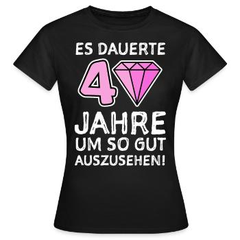 40 Jahre Gratulieren Geburtstagsgruß - Frauen T-Shirt - Schwarz - Vorne - AI Model Female 172 dark (172cm)