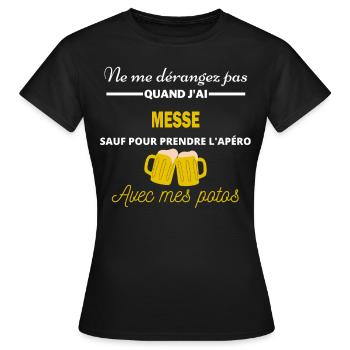 Ne me dérangez pas QUAND J'ai l'apéro messe - T-shirt Femme - noir - Devant - AI Model Female 172 dark (172cm)