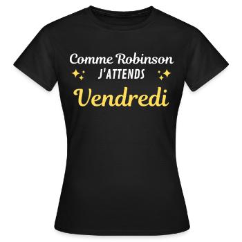 Comme Robinson j'attends vendredi - T-shirt Femme - noir - Devant - AI Model Female 172 dark (172cm)