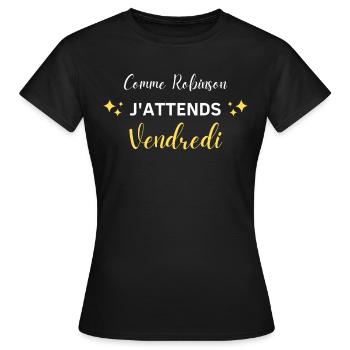 Comme Robinson j'attends vendredi - T-shirt Femme - noir - Devant - AI Model Female 172 dark (172cm)