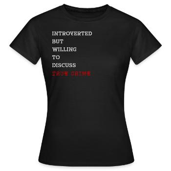 Introverti True Crime Crime Thriller Cadeau - T-shirt Femme - noir - Devant - AI Model Female 172 dark (172cm)