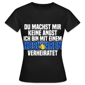 Du machst mir Keine Angst ich bin mit einem Kosova - Frauen T-Shirt - Schwarz - Vorne - AI Model Female 172 dark (172cm)